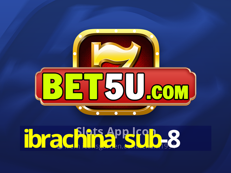 ibrachina sub